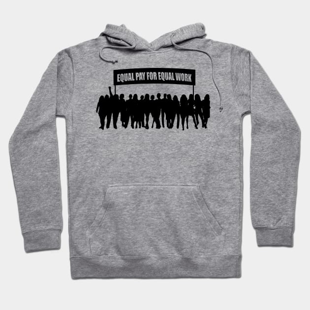 International Women's Day-Equal pay for equal work Hoodie by Sanu Designs